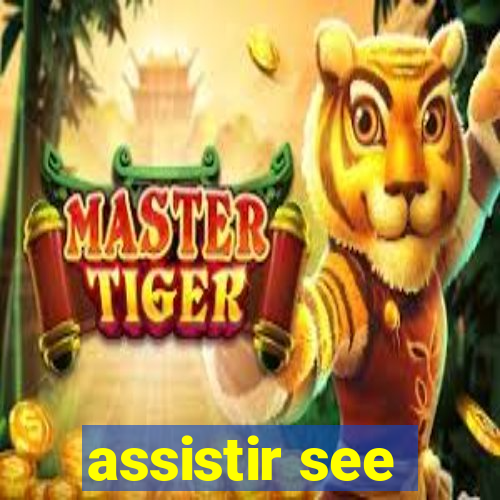 assistir see